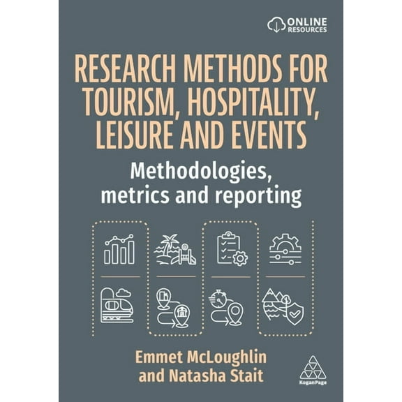 Research Methods for Tourism, Hospitality, Leisure and Events: Methodologies, Metrics and Reporting, (Hardcover)