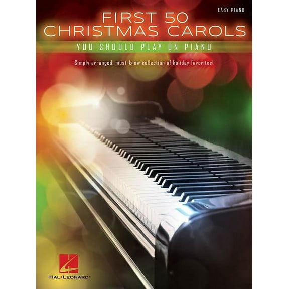 Hal Leonard First 50 Christmas Carols You Should Play on the Piano-Easy Piano Songbook