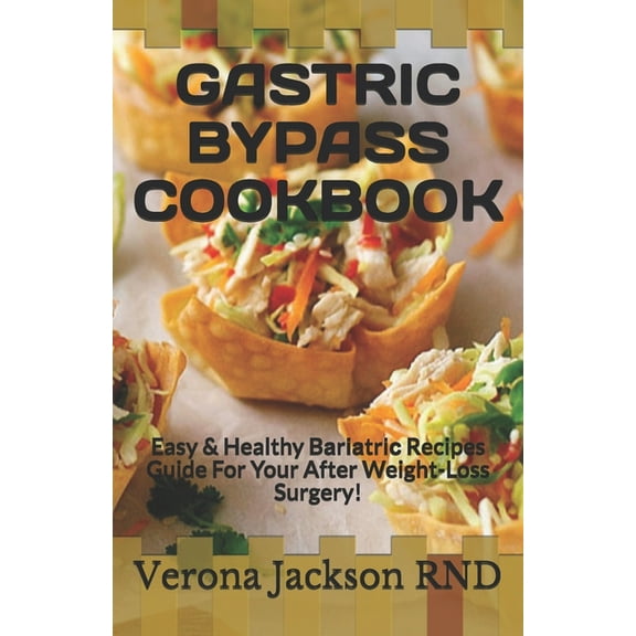 Gastric Bypass Cookbook: Easy & Healthy Bаrіаtrіс Recipes Guide For Your After Weight-Loss Surgery!