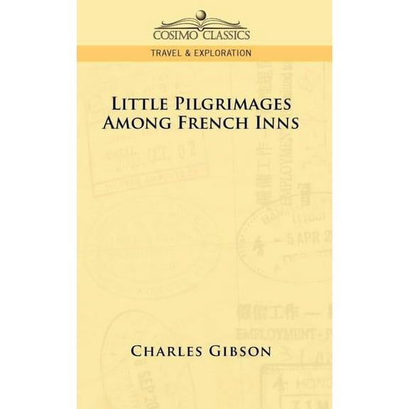 Little Pilgrimages Among French Inns (Paperback)