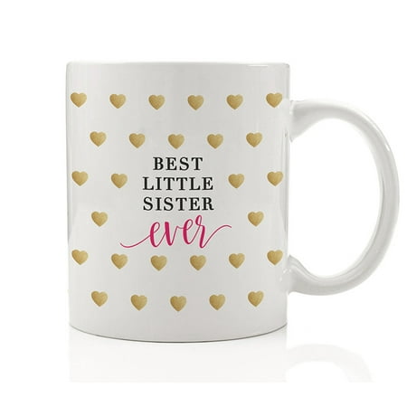 Christmas Gift For Best Friend Best Little Sister Ever Coffee Mug Gift Idea from older Sibling Seester Best Friends Bestie BFF Blessing My Love Heart Christmas Birthday Present 11oz Ceramic Tea Cup by Digibuddha DM0170 ()