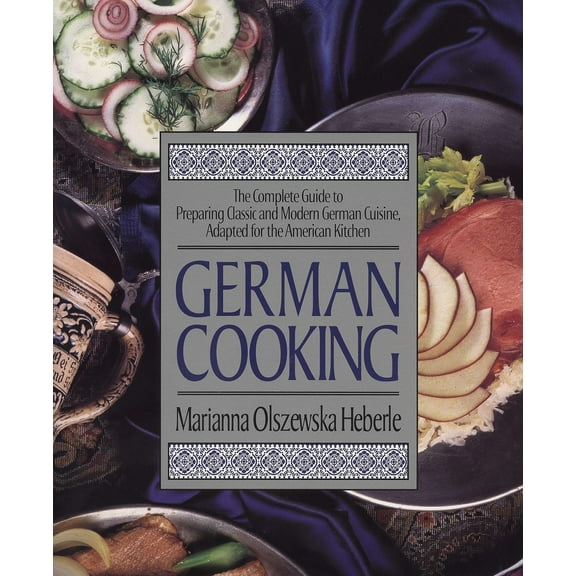 Pre-Owned German Cooking: The Complete Guide to Preparing Classic and Modern German Cuisine, Adapted for the American Kitchen: A Cookbook (Paperback) 1557882517 9781557882516