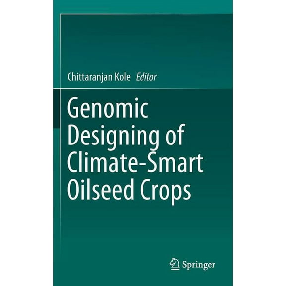 Genomic Designing of Climate-Smart Oilseed Crops, (Hardcover)