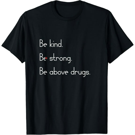 Be Kind & Strong Sober wear Drug Prevention Drug Free T-Shirt