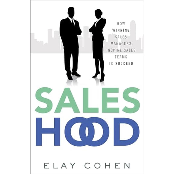 Pre-Owned Saleshood: How Winning Sales Managers Inspire Sales Teams to Succeed, 9781626340497, 1626340498, Hardcover,
