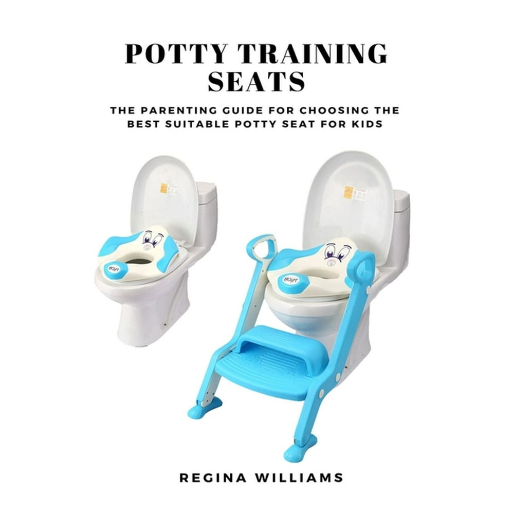 Potty Training Seats The Parenting Guide for Choosing the Best Suitable Potty Seat for Kids