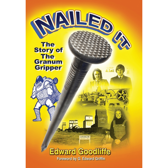Nailed It: The Story of the Granum Gripper, (Hardcover)