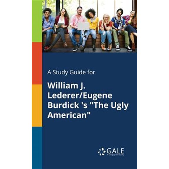 Pre-Owned A Study Guide for William J. Lederer/Eugene Burdick 's "The Ugly American" (Paperback)
