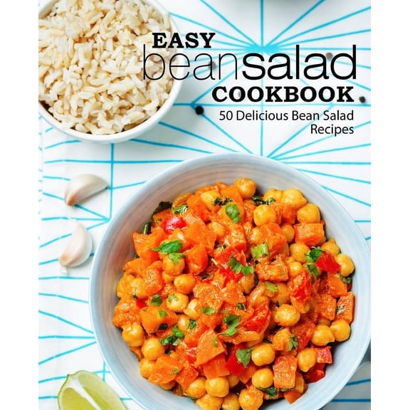 Easy Bean Salad Cookbook: 50 Delicious Bean Salad Recipes (Paperback)