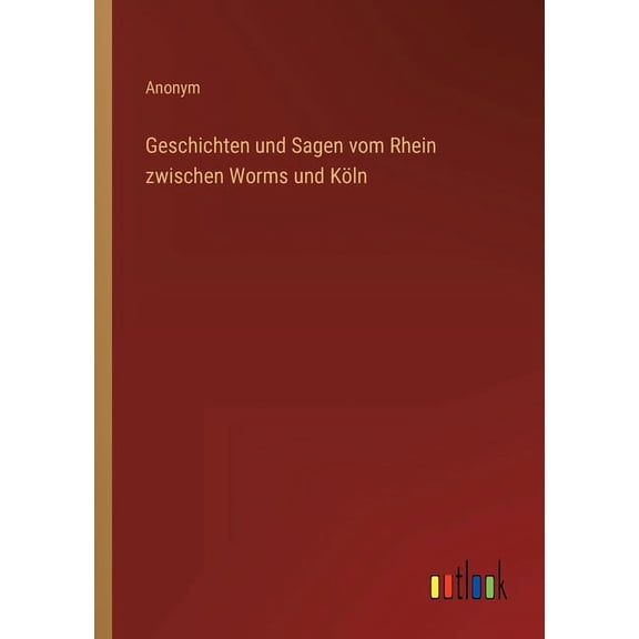 Geschichten und Sagen vom Rhein zwischen Worms und Köln (Paperback)
