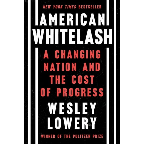 American Whitelash: A Changing Nation and the Cost of Progress, (Paperback)