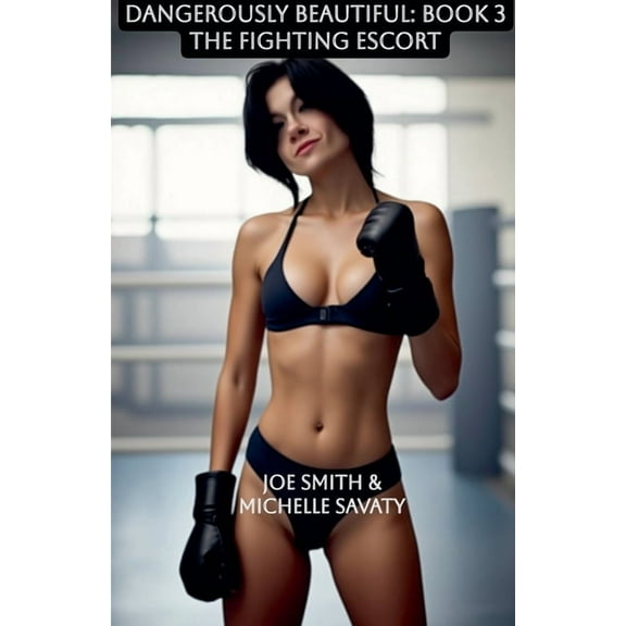 Dangerously Beautiful Dangerously Beautiful - Book 3: The Fighting Escort, Book 3, (Paperback)