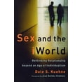 thumbnail image 2 of Sex and the iWorld: Rethinking Relationship Beyond an Age of Individualism, (Paperback), 2 of 2