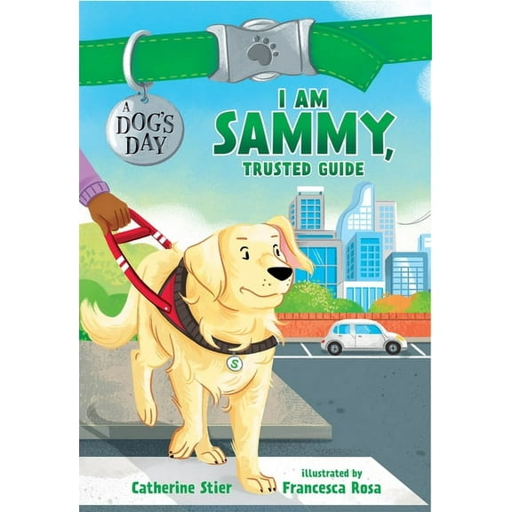 A Dog's Day I Am Sammy, Trusted Guide: Volume 3, Book 3, (Paperback)