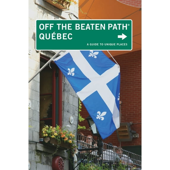 Pre-Owned Quebec Off the Beaten Path(r): A Guide to Unique Places (Paperback) 0762759879 9780762759873