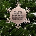 thumbnail image 5 of Funny Black and White Cat Gifts for Friends, Coworkers, and Family - Snowflake Ornament with All You Need Is Love Quote, Christmas Unique Gifts from You, 5 of 7