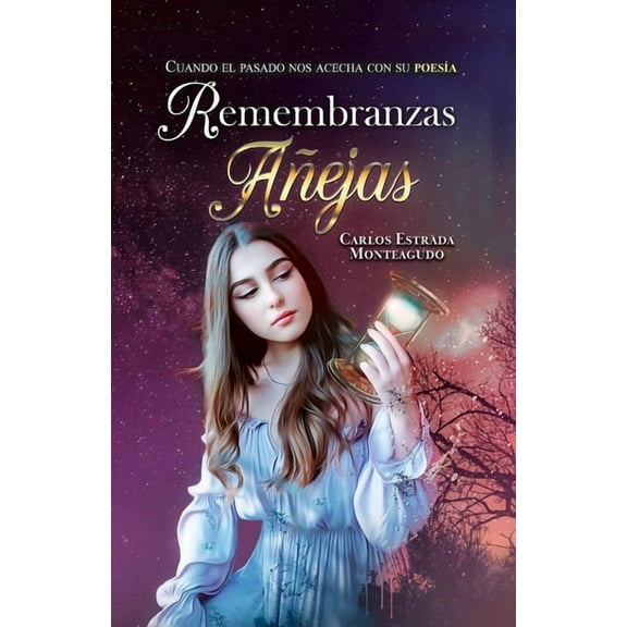 Remembranzas Añejas: Cuando el Pasado nos Acecha con su Poesía (Paperback)
