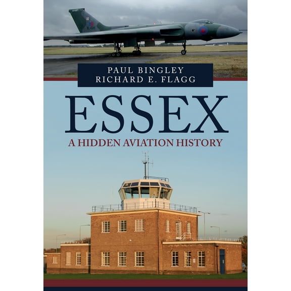 Essex: A Forgotten Aviation History (Paperback)