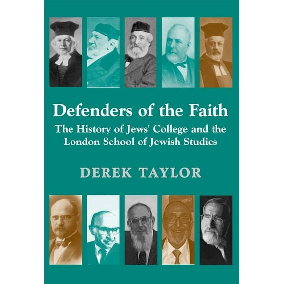 Defenders of the Faith: The History of Jews' College and the London School of Jewish Studies, (Hardcover)