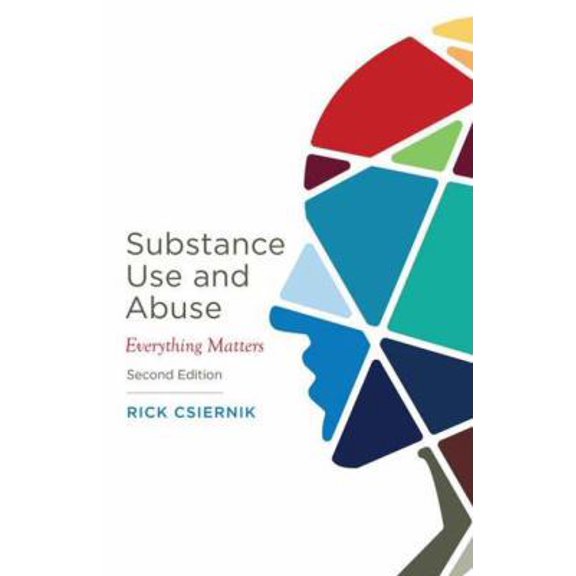 Pre-Owned Substance Use and Abuse: Everything Matters (Paperback) 1551308916 9781551308913