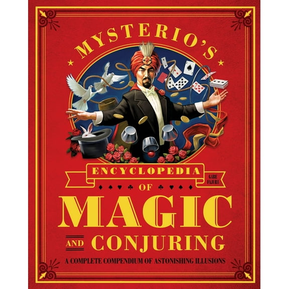 Pre-Owned Mysterio's Encyclopedia of Magic and Conjuring: A Complete Compendium of Astonishing Illusions (Paperback) 1594744963 9781594744969