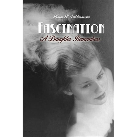 Fascination: A Daughter Remembers (Paperback)