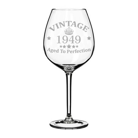 - Wine Glass Goblet 70th Birthday Vintage Aged To Perfection 1949 (20 oz Jumbo)