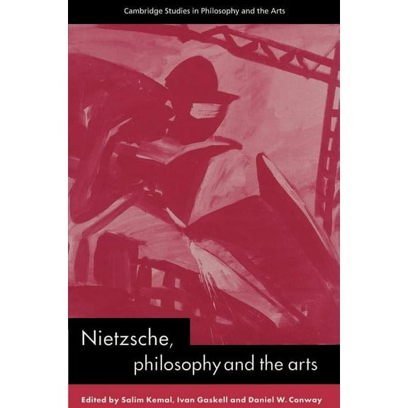 Cambridge Studies in Philosophy and the  Nietzsche, Philosophy and the Arts, (Paperback)