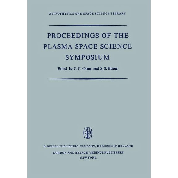 Astrophysics and Space Science Library Proceedings of the Plasma Space Science Symposium: Held at the Catholic University of America Washington, D.C., June 11-, Book 3, (Paperback)