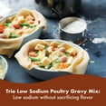 thumbnail image 6 of TRIO Low Calories, Low Sodium Poultry Gravy, 22.6 oz Packet, 6 of 9