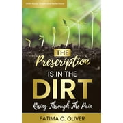 The Prescription Is in the Dirt (Paperback)