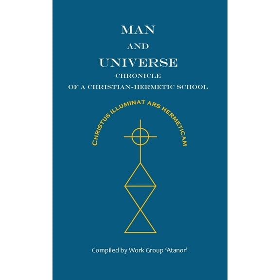 Man and Universe. Chronicle of a Christian-Hermetic School, (Paperback)