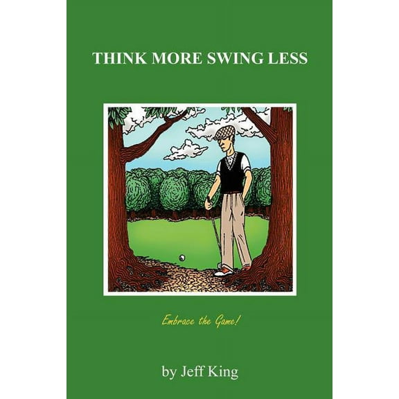 Think More Swing Less