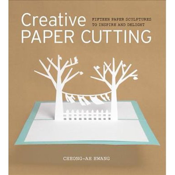 Pre-Owned Creative Paper Cutting: 15 Paper Sculptures to Inspire and Delight Paperback