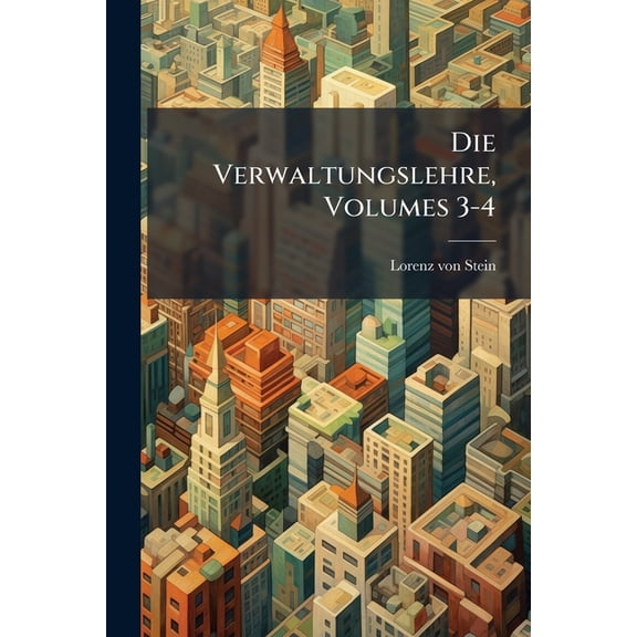 Die Verwaltungslehre, Volumes 3-4 (Paperback)