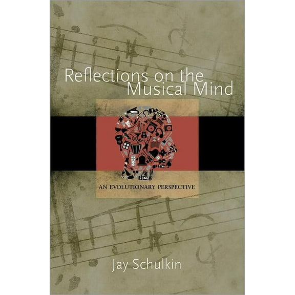 Reflections on the Musical Mind: An Evolutionary Perspective, (Hardcover)