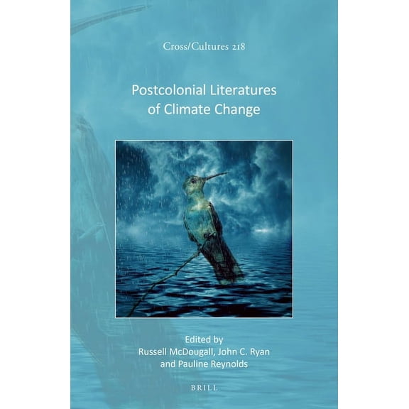 Cross/Cultures Postcolonial Literatures of Climate Change, Book 218, (Hardcover)