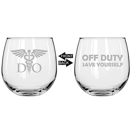 

Wine Glass for Red or White Wine Two Sided Off Duty Save Yourself DO Osteopathic Doctor (16 oz Stemless)