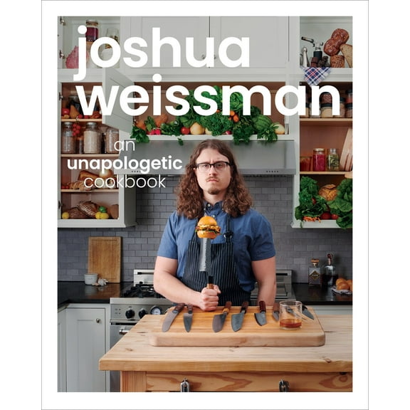 Joshua Weissman: an Unapologetic Cookbook. #1 NEW YORK TIMES BESTSELLER (Hardcover)