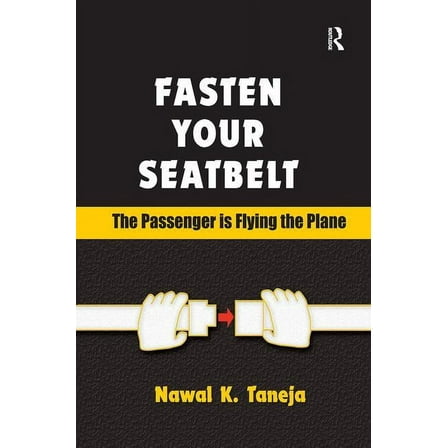 Fasten Your Seatbelt: The Passenger is Flying the Plane, (Hardcover)