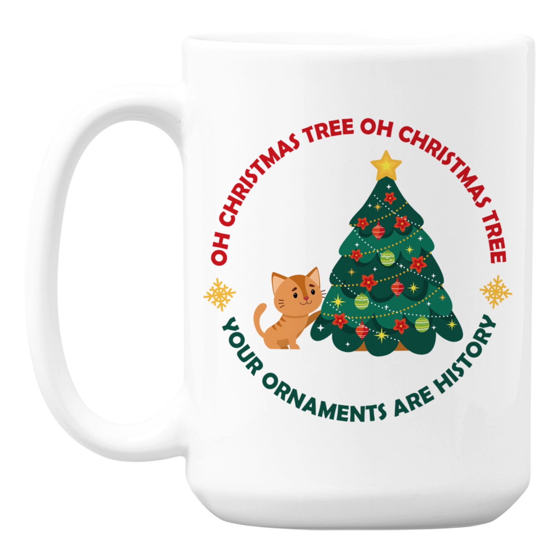 Oh Christmas Tree Your Ornaments Are History feat. a Cat Coffee & Tea Mug  (15oz) - Walmart.com