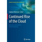 Computer Communications and Networks: Continued Rise of the Cloud: Advances and Trends in Cloud Computing (Paperback)