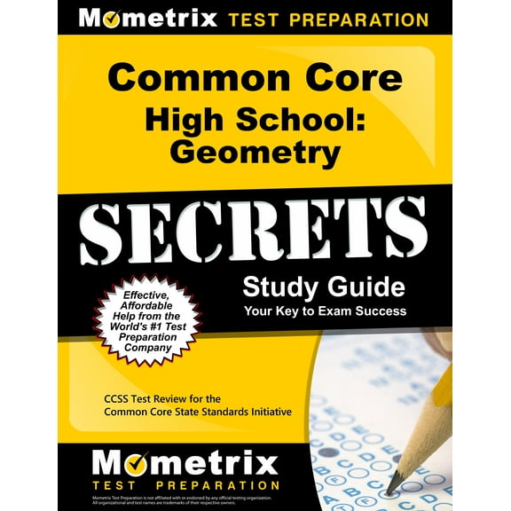 Common Core High School: Geometry Secrets Study Guide : Ccss Test Review for the Common Core State Standards Initiative (Paperback)
