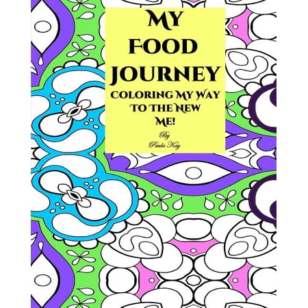 My Food Journey: Coloring My Way To The New Me (Paperback)