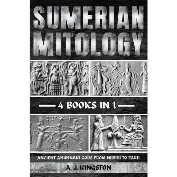 Sumerian Mythology: Ancient Anunnaki Gods From Nibiru To Earh, (Paperback)