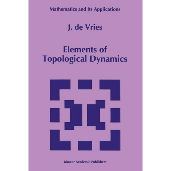 Mathematics and Its Applications Elements of Topological Dynamics, Book 257, (Paperback)