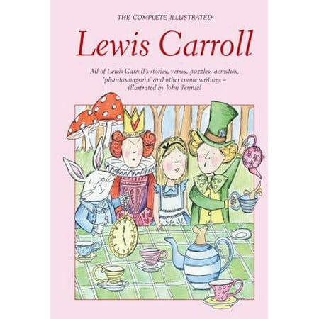 Complete Illustrated Lewis Carroll (The Best Of Lewis Carroll)