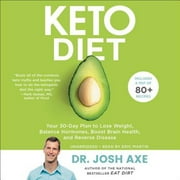 Pre-Owned Keto Diet: Your 30-Day Plan to Lose Weight, Balance Hormones, Boost Brain Health, and (Audiobook 9781549119217) by Eric Jason Martin, Dr. Josh Axe