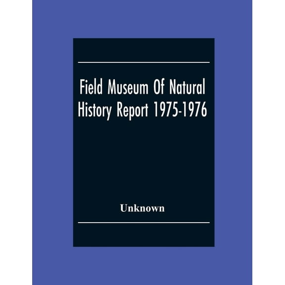 Field Museum Of Natural History Report 1975-1976, (Paperback)