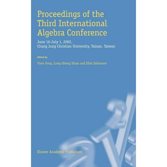 Proceedings of the Third International Algebra Conference: June 16-July 1, 2002 Chang Jung Christian University, Tainan,, (Hardcover)